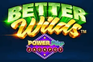 Playtech : Better Wilds PowerPlay Jackpot - STOREBET77